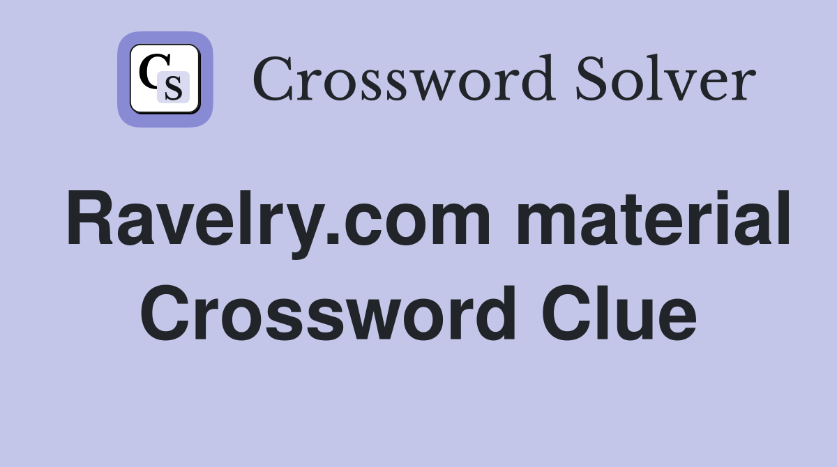 material Crossword Clue Answers Crossword Solver